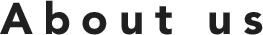 About us 会社概要